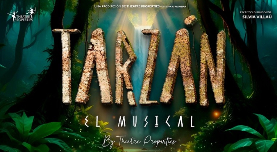 LA EPOPEYA DE LA SELVA CORONA LA ESCENA FAMILIAR: THEATRE PROPERTIES PRESENTA LA SUPERPRODUCCIÓN TARZAN EL MUSICAL